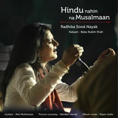 Hindu Nahin Na Musalmaan | Baba Bulleh Shah | Sufi | Radhika Sood Nayak