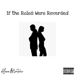 Alana Monteiro - If the Roles Were Reversed (Audio)