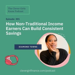 301: How Non-Traditional Income Earners Can Build Consistent Savings