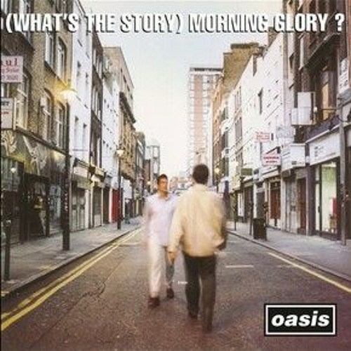 O̲a̲sis - (W̲hat's t̲he S̲t̲ory) M̲o̲rning G̲l̲ory_ (Full Album).mp3
