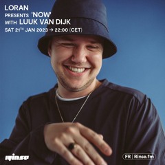 LORAN Present 'NOW' with Luuk Van Dijk - 21 Janvier 2023