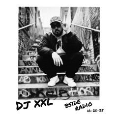 DJ XXL - LIVE AT BSIDE RADIO 10-25-25