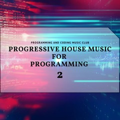 Progressive House Music for Programming