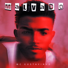 MC Gustavinho - MALVADO