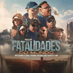 Fatalidades do Mundo (feat. MC CEBEZINHO, Mc Kako, Mc Nathan ZK & Mc King)