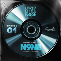 Make A Little Noise Pod Episode 1- DJ N9NE