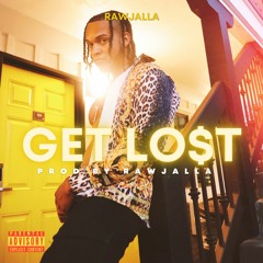 Get Lost [Produced By Rawjalla]