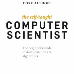 [VIEW] KINDLE PDF EBOOK EPUB The Self-Taught Computer Scientist: The Beginner's Guide