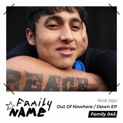 Family 045 Nick Jojo - Out Of Nowhere / Dawn EP