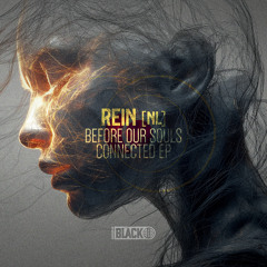 Rein (NL) - Before Our Souls Connected (Original Mix) [Airborne Black] - AIRBORNEB125