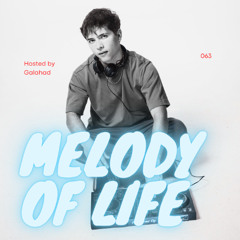 Melody of Life 63 - Mix by Galahad [8Kays, KDV & Chris Avantgarde, Kasia, Anyma, Konstantin Sibold, etc.]