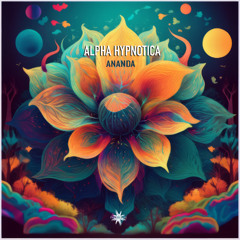 Alpha Hypnotica - Ananda [Cosmicleaf Records]