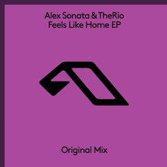 Alex Sonata & TheRio - Feels Like Home EP
