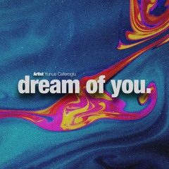 Yunus Caferoglu - Dream Of You