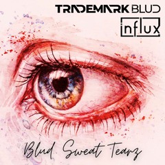 Trademark Blud - Blud, Sweat & Tearz EP (Prod. Influx)