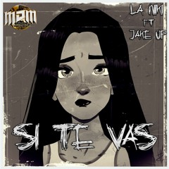 Si te vas - Niki ft Jake Up
