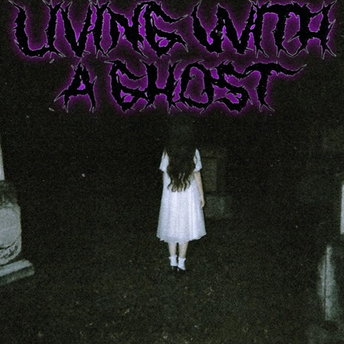 Living With A Ghost