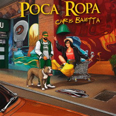 Chris Baietta - Poca Ropa