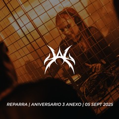 REPARRA x ANEXO | ANIVERSARIO 3 | 05 SEPT 2025