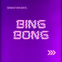 Sebastian Bayl - Bing Bong (Extended Mix)