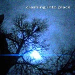 crashing into place