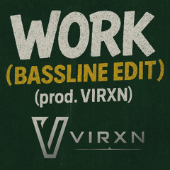 WORK [BASSLINE EDIT] (prod. VIRXN)