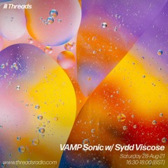 VAMP Sonic w/ Sydd Viscose - 28-Aug-21