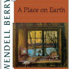 [Read] EPUB 📕 A Place On Earth: A Novel by  Wendell Berry [PDF EBOOK EPUB KINDLE]