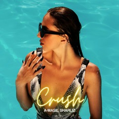 A-Mase, Sharliz - Crush (Radio Mix) Remaster 2024