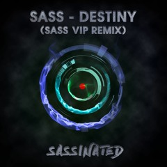Sass - Destiny (Sass VIP Remix) (Radio Edit)