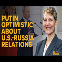 Daily Update Aug 25th – Putin: 'I See Light at the End of the Tunnel' of U.S. - Russia Relations