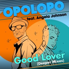 Opolopo feat. Angela Johnson – Good Lover (Deeper Mix)