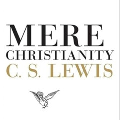 [ACCESS] EBOOK 📬 Mere Christianity by  C. S. Lewis PDF EBOOK EPUB KINDLE