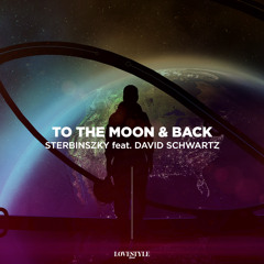 Sterbinszky feat. David Schwartz - To The Moon & Back