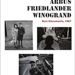[DOWNLOAD] PDF 📚 Arbus Friedlander Winogrand: New Documents, 1967 by Sarah Hermanson
