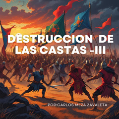 DESTRUCCION DE CASTAS III