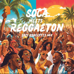 Soca Meets Reggaeton 2k25 Konceptzz Mix