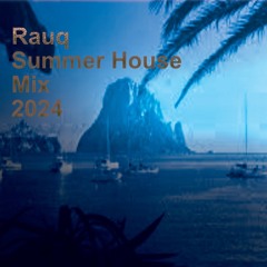 Rauq Summer House Mix 2024