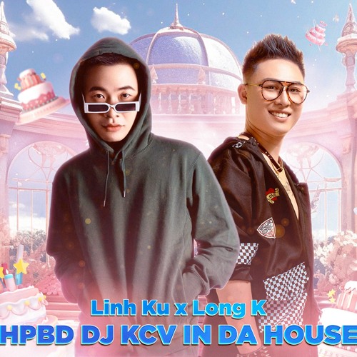 LiveSet HPBD KCV 2024 By LINH KU & LONGK