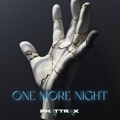 One More Night - Phattrax