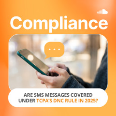 Are SMS Messages Covered Under TCPA’s DNC Rule in 2025