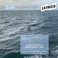ccil for La Face B - Techno Sunstroke (Hardgroove & Hard trance set) [JUL24]