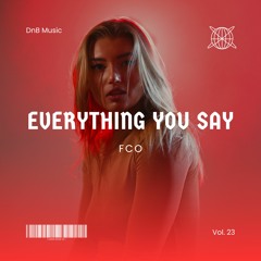Everything You Say