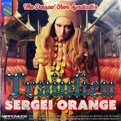 The Darrow Chem Syndicate - Trainlien (Sergei Orange Remix)