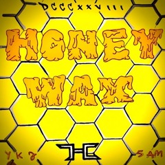 HONEY WAX (ft. 5AM)