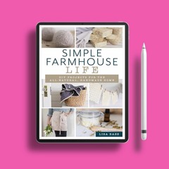 Simple Farmhouse Life: DIY Projects for the All-Natural, Handmade Home. Free of Charge [PDF]