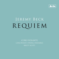 01 Jeremy Beck: Requiem: Requiem and Kyrie