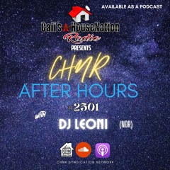 CHNR AFTER HOURS w/ DJ Leoni (Deep, Organic House) #2501