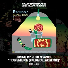 PREMIERE CDL || Vesten Vanis - Transmisión (Pal Parallax Remix) |Run Level| 2025