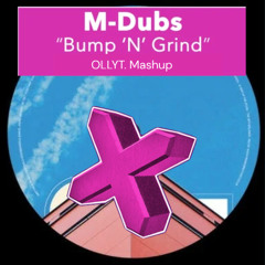 Bump 'N' Grind X Breather – M-Dubs X Chris Stussy | OLLYT. Mashup